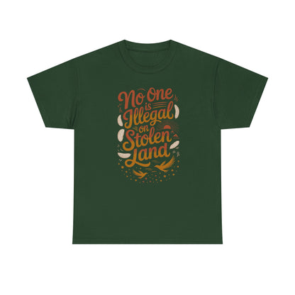 No One Is Illegal On Stolen Land Unisex T-Shirt