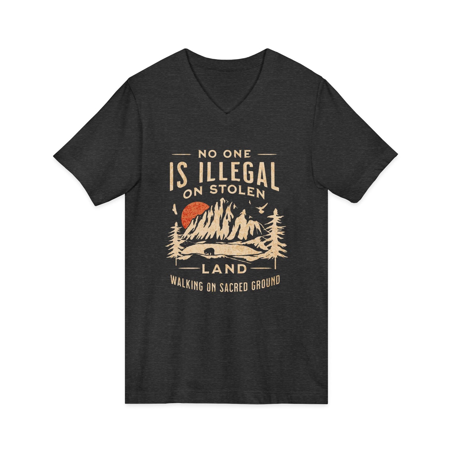 No One Is Illegal On Stolen Land, Walking On Sacred Ground V-Neck T-Shirt