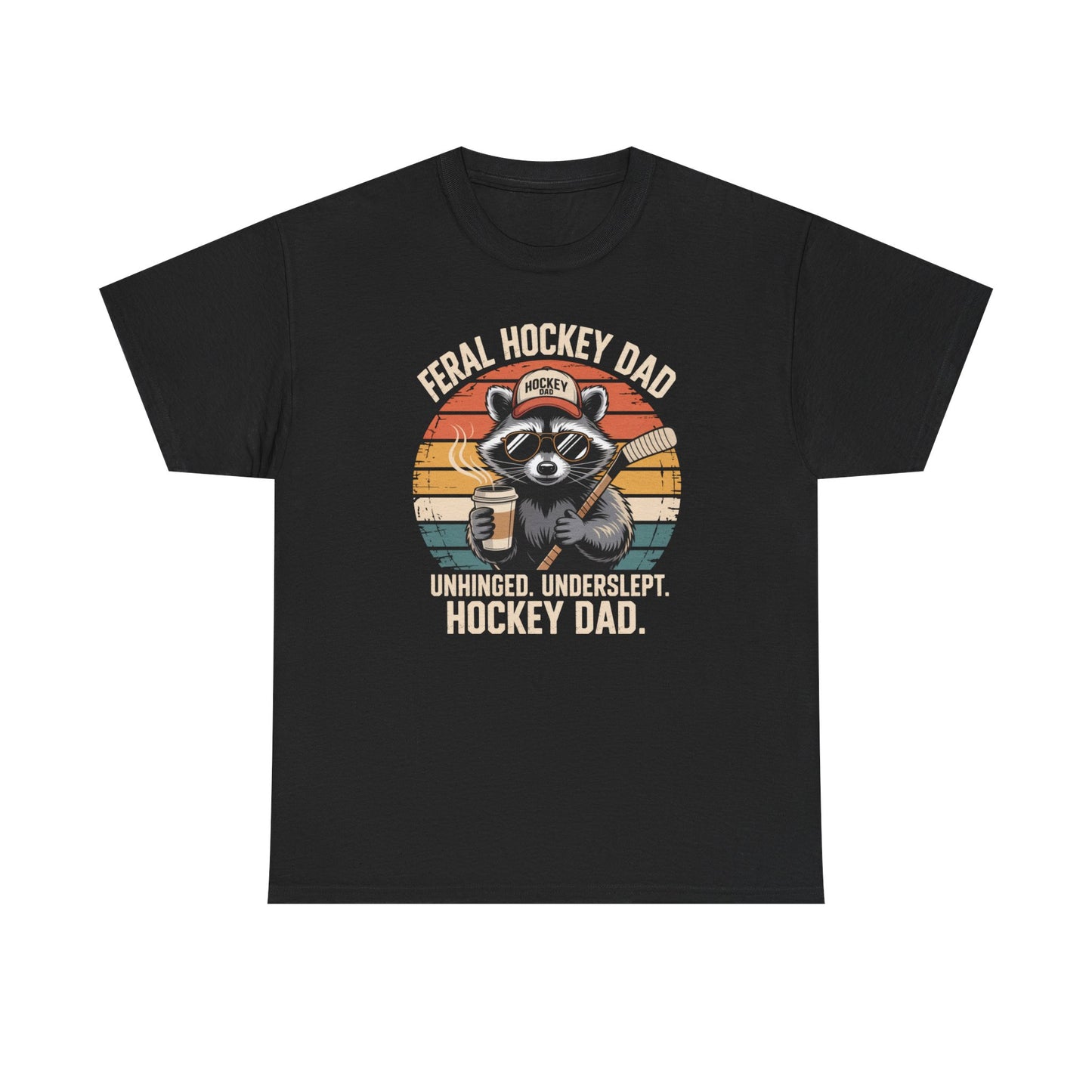 Feral Hockey Dad - Unhinged. Underslept. Hockey Dad Unisex T-Shirt