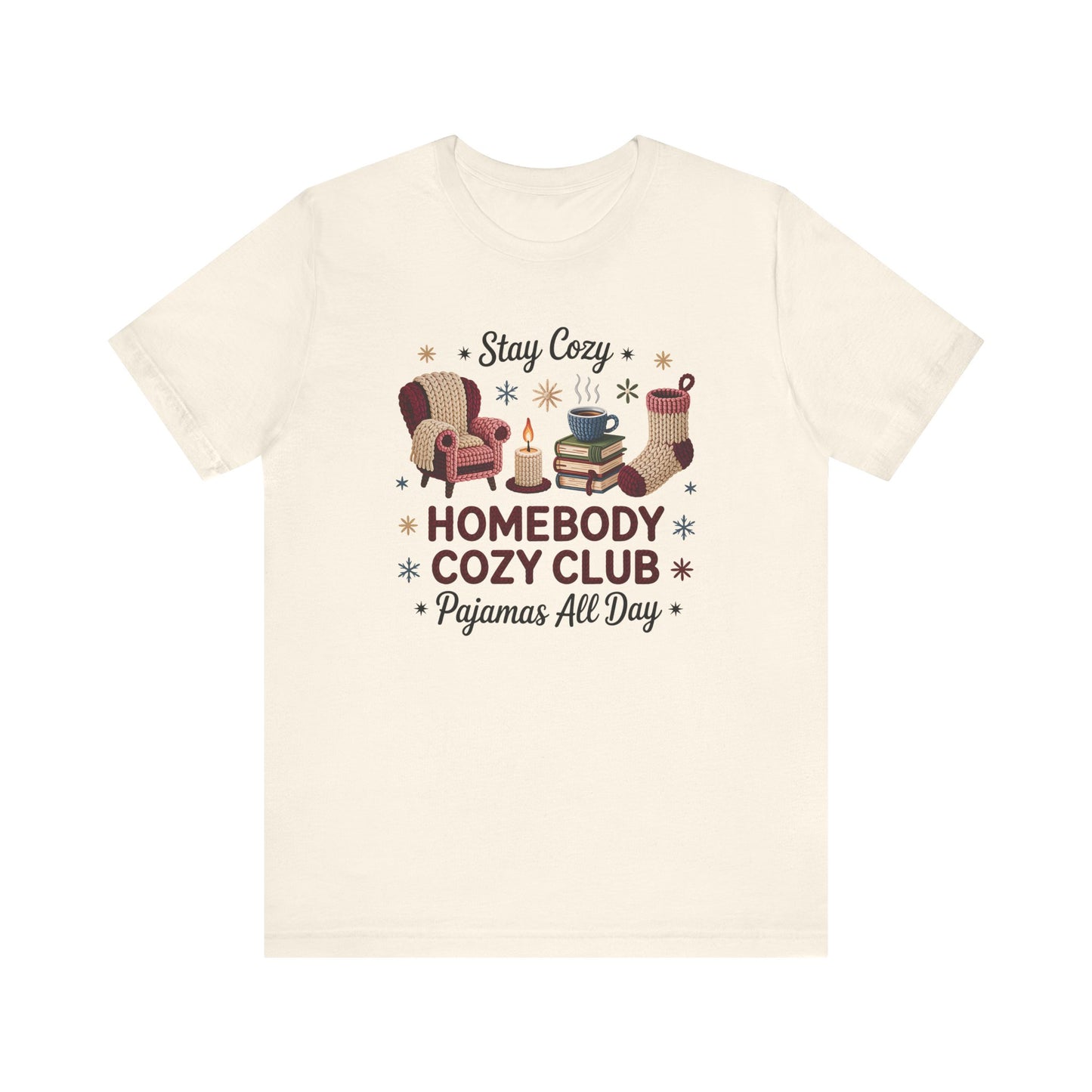 Stay Cozy Homebody Cozy Club Pajamas All Day Unisex T-Shirt
