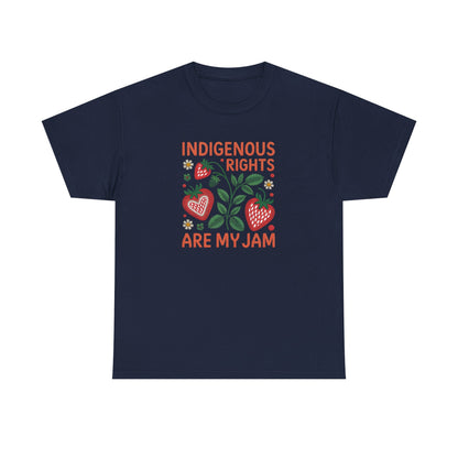 Indigenous Rights Are My Jam Unisex T-Shirt