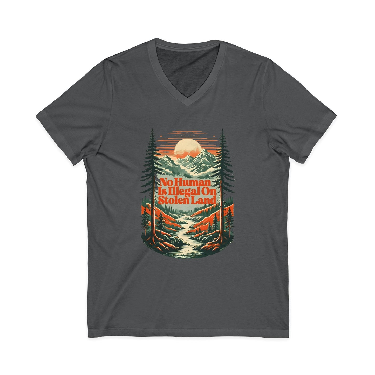 No Human Is Illegal On Stolen Land Unisex V-Neck T-Shirt