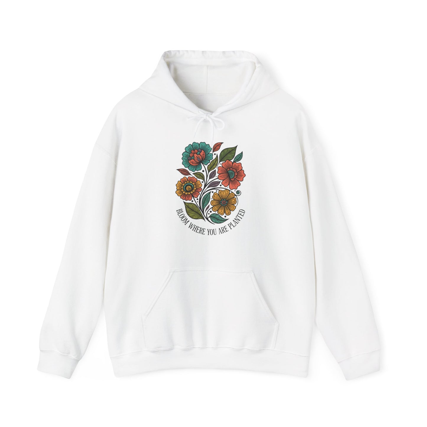 Bloom Where You Are Planted Hoodie