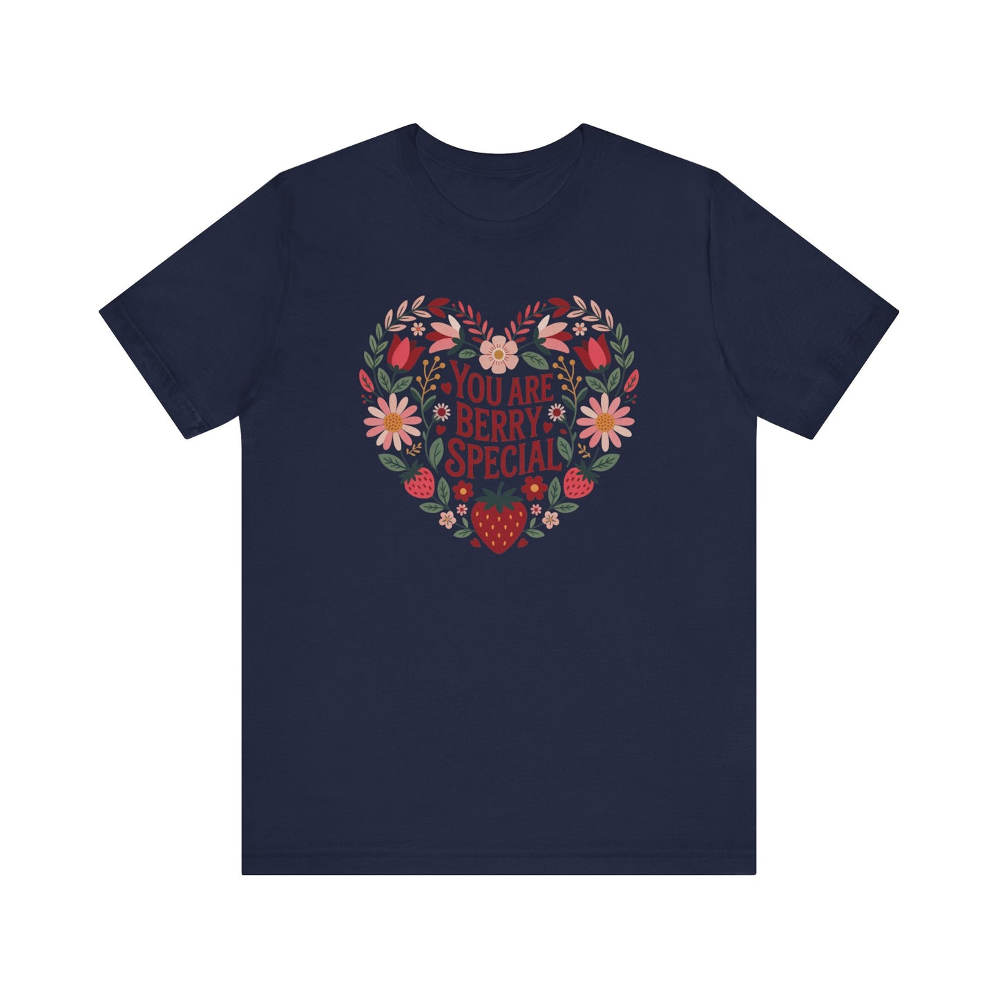 You Are Berry Special Strawberry Unisex T-Shirt