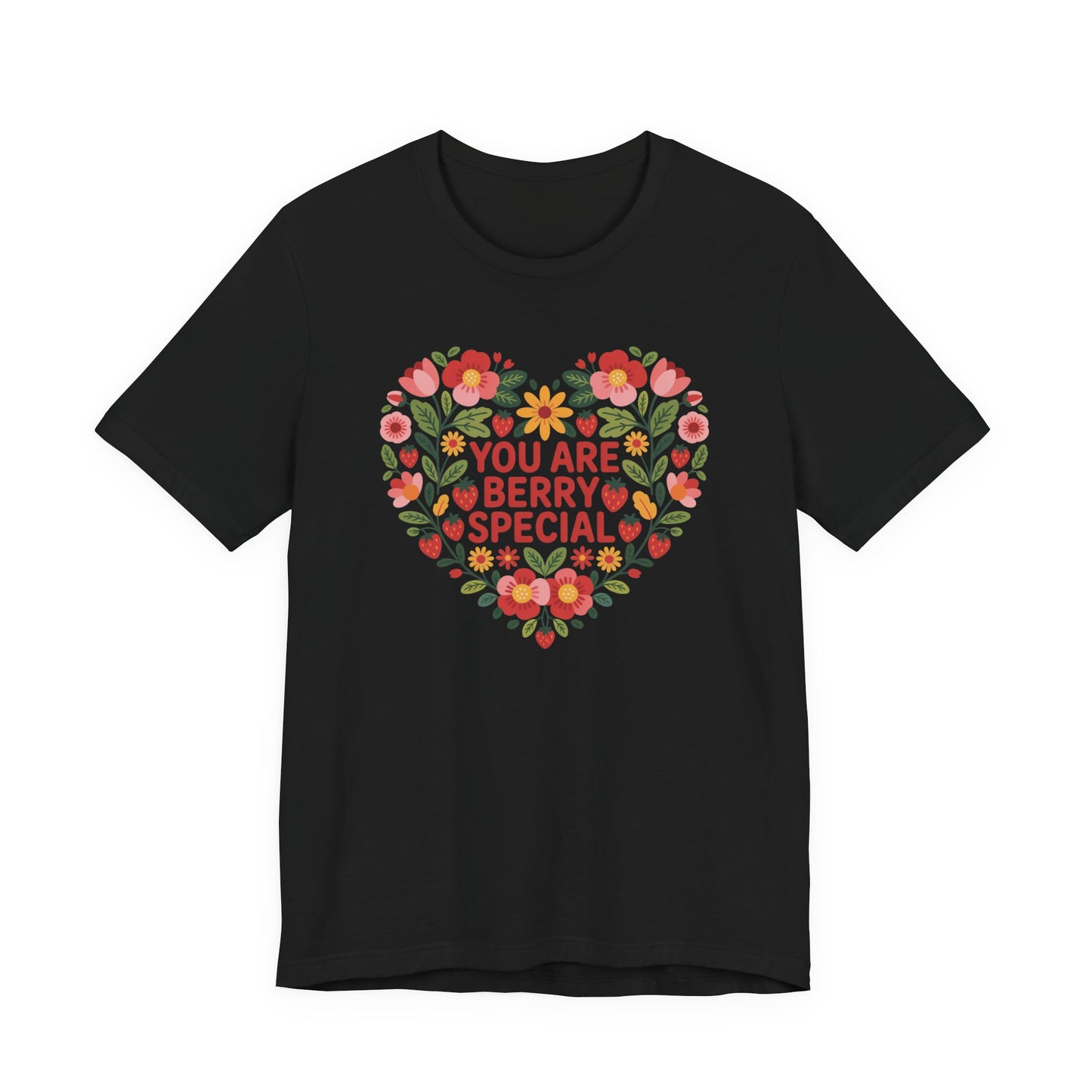 You Are Berry Special Unisex T-Shirt