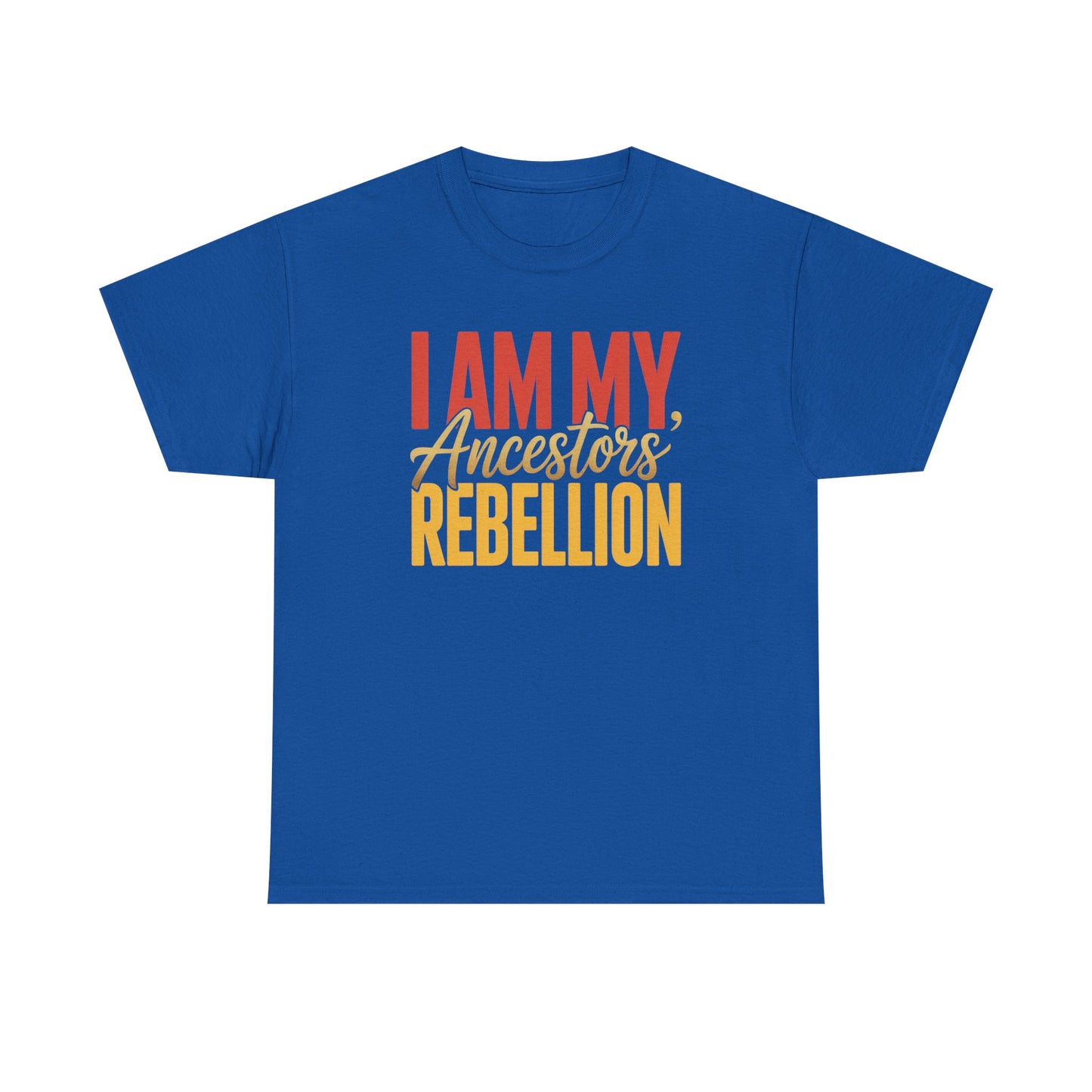 I Am My Ancestors' Rebellion Unisex T-Shirt