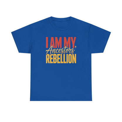 I Am My Ancestors' Rebellion Unisex T-Shirt