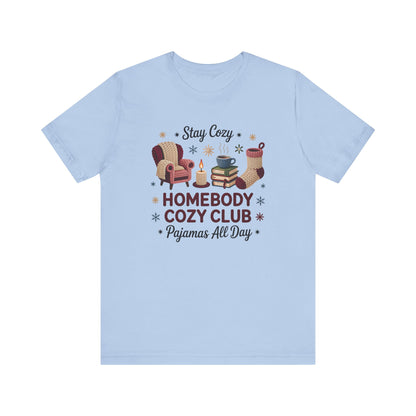 Stay Cozy Homebody Cozy Club Pajamas All Day Unisex T-Shirt