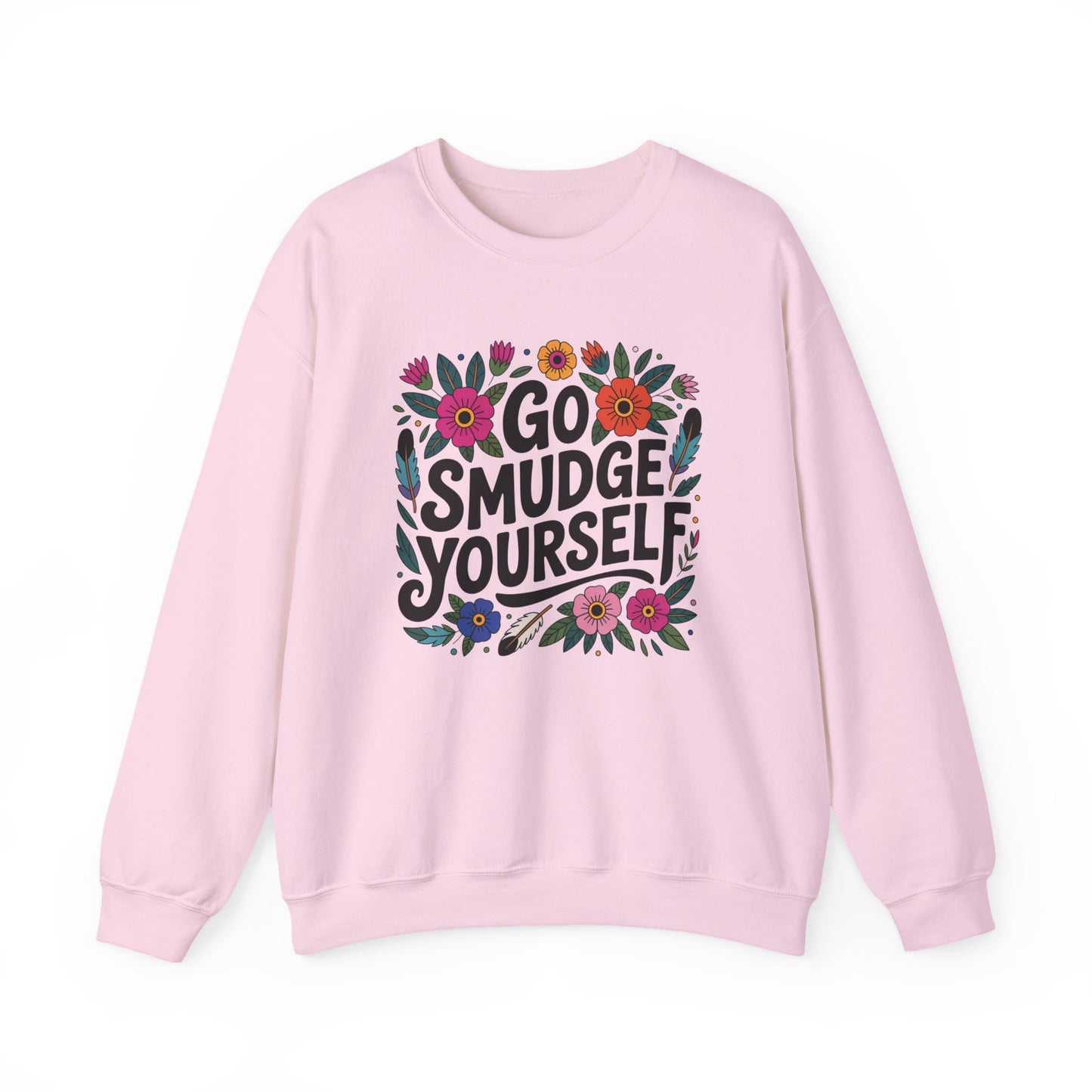 Go Smudge Yourself Sweatshirt