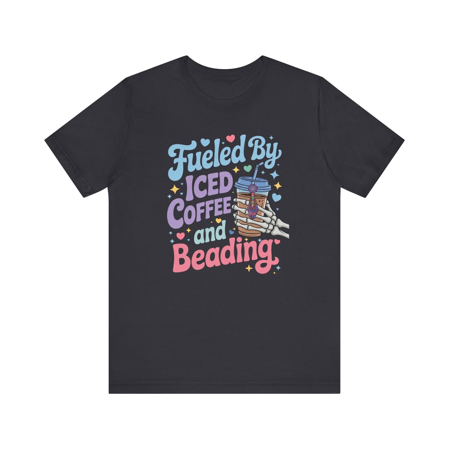 Fueled by Iced Coffee and Beading Unisex T-Shirt