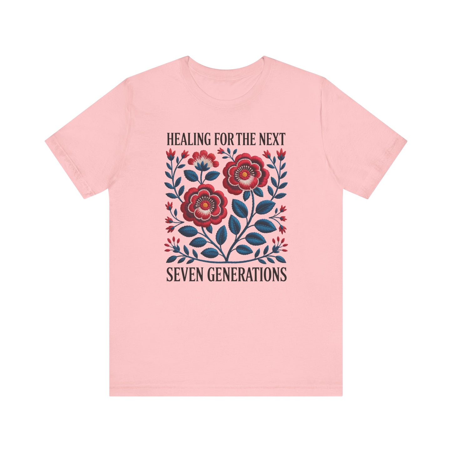 Healing For The Next Seven Generations Unisex T-Shirt