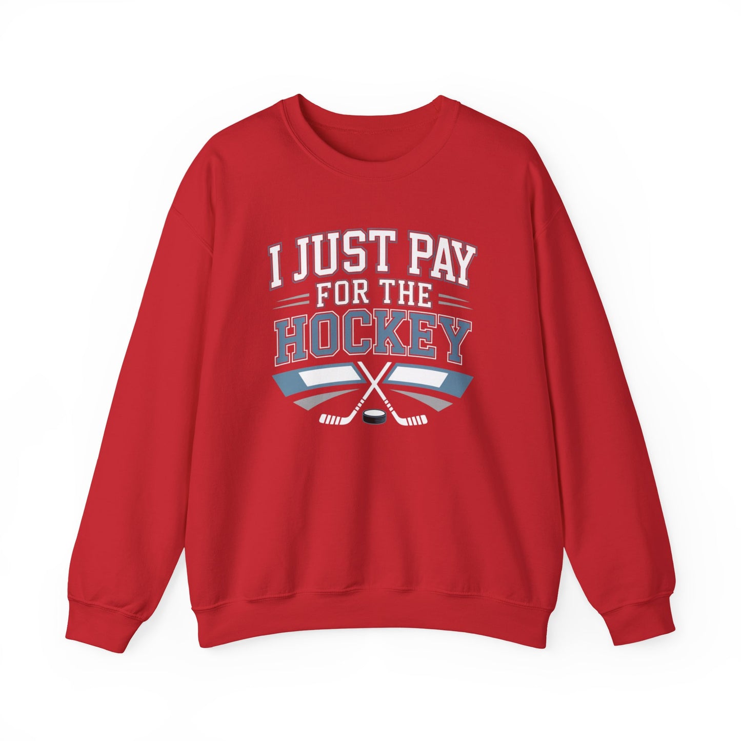 I Just Pay For The Hockey Sweatshirt