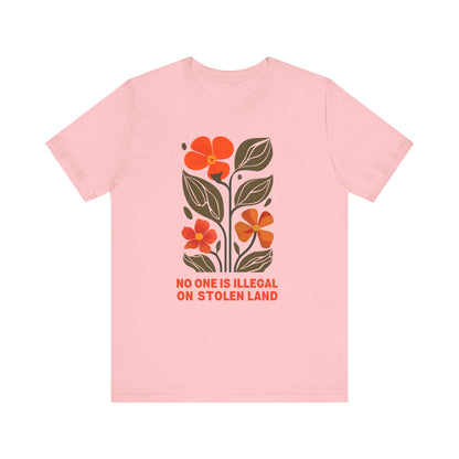 No One Is Illegal On Stolen Land Floral Unisex T-Shirt