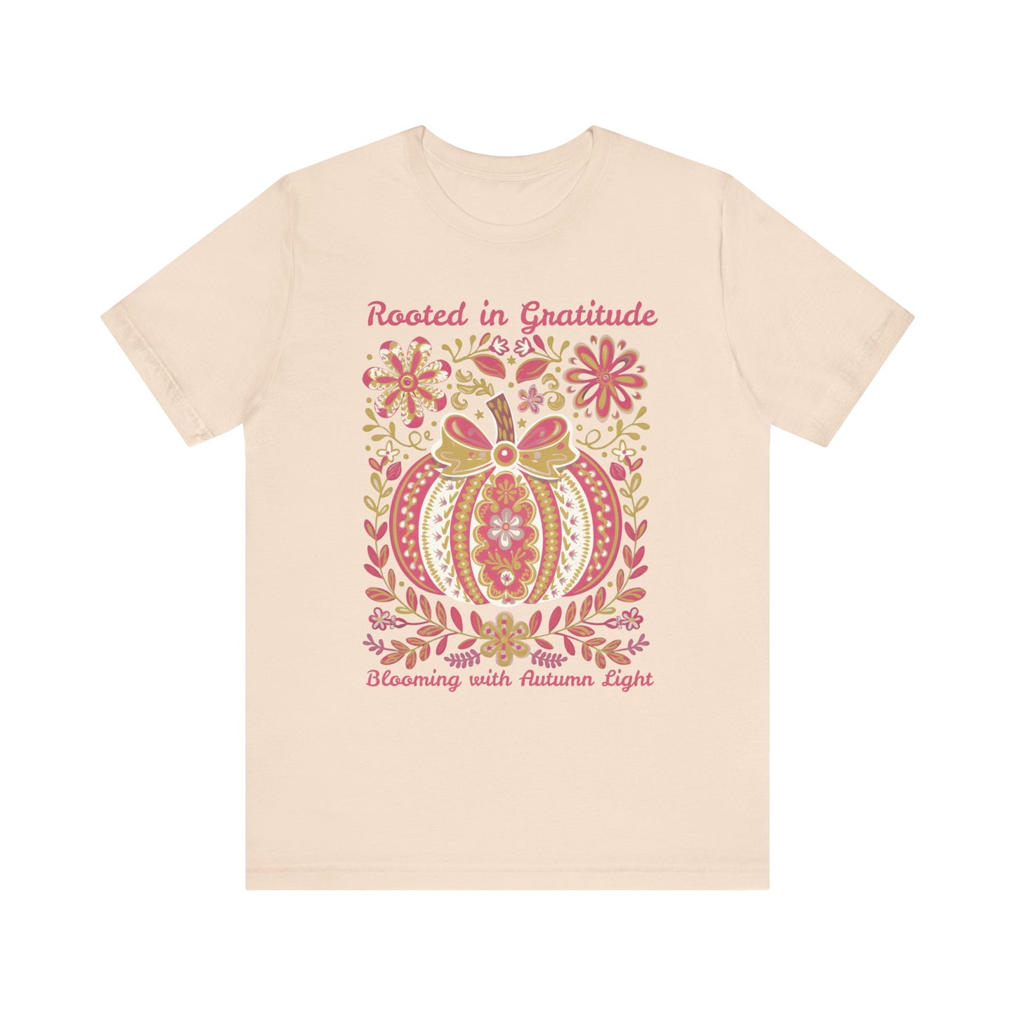 Rooted in Gratitude, Blooming With Autumn Light Pumpkin Unisex T-Shirt