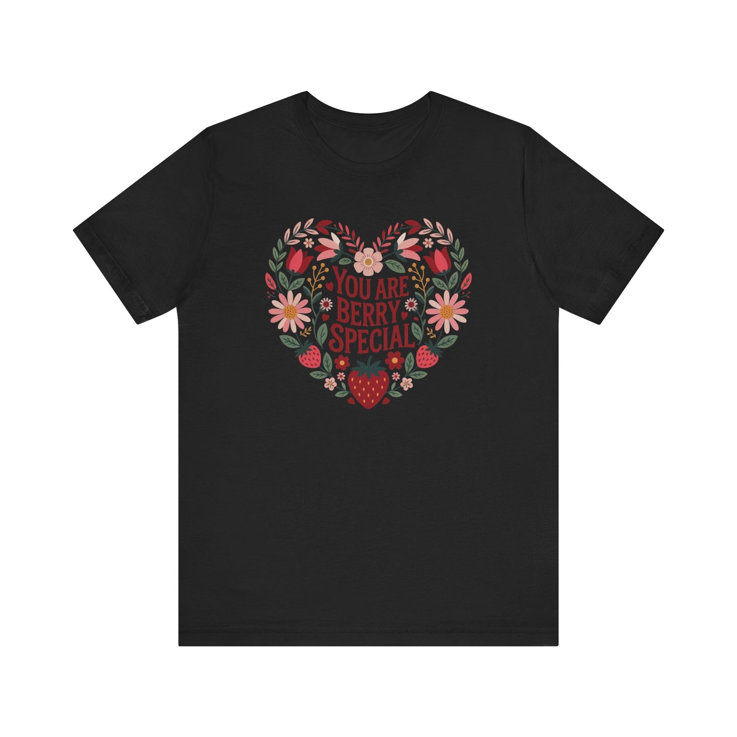 You Are Berry Special Strawberry Unisex T-Shirt