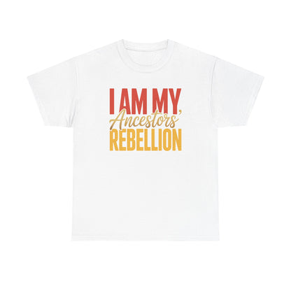 I Am My Ancestors' Rebellion Unisex T-Shirt