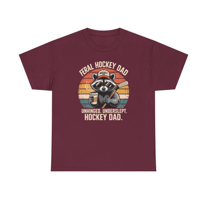 Feral Hockey Dad - Unhinged. Underslept. Hockey Dad Unisex T-Shirt