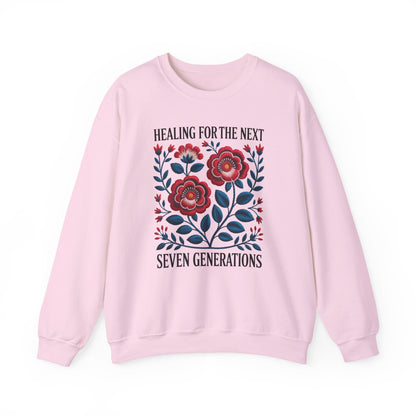 Healing For The Next Seven Generations Sweatshirt