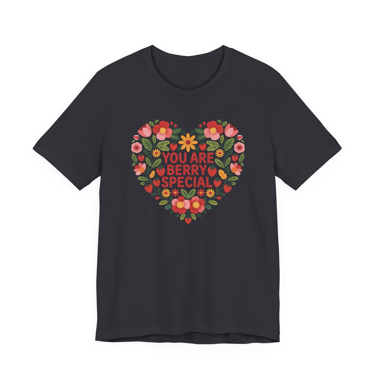 You Are Berry Special Unisex T-Shirt