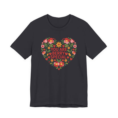 You Are Berry Special Unisex T-Shirt