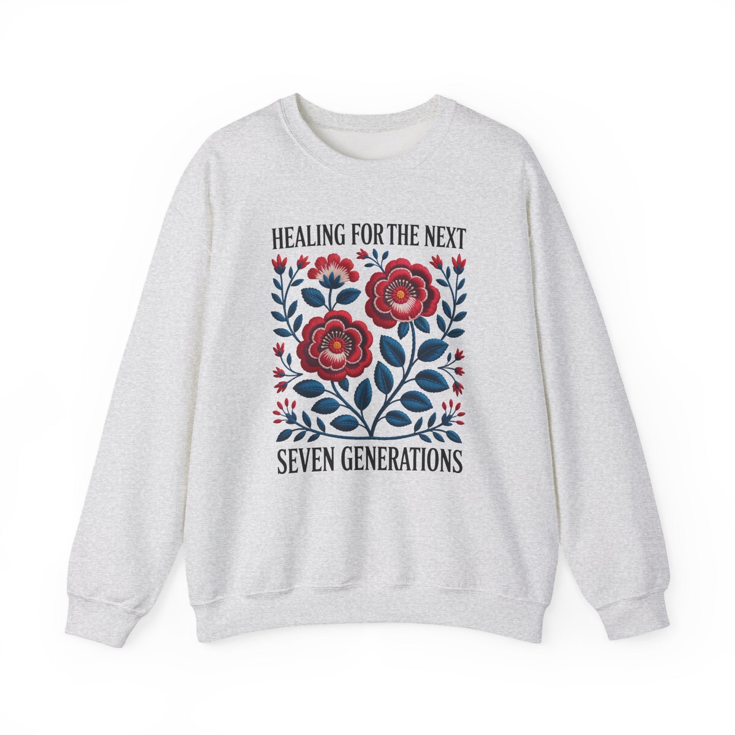 Healing For The Next Seven Generations Sweatshirt