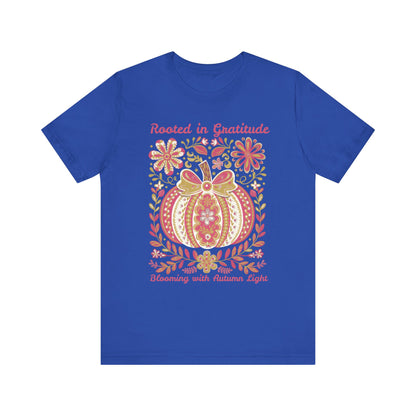 Rooted in Gratitude, Blooming With Autumn Light Pumpkin Unisex T-Shirt