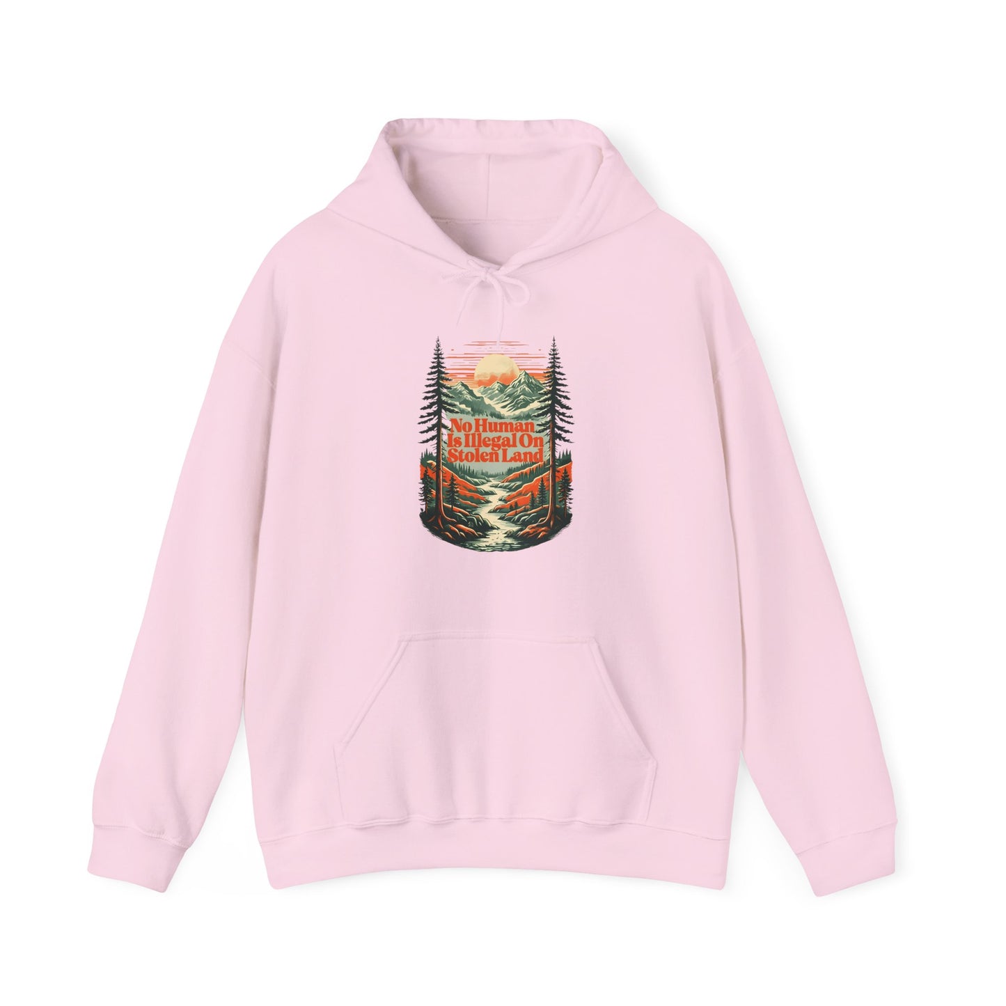 No Human Is Illegal On Stolen Land Hoodie