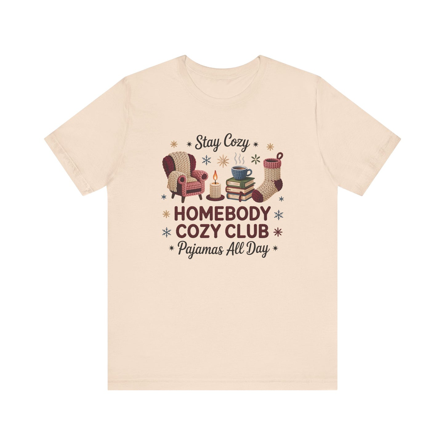 Stay Cozy Homebody Cozy Club Pajamas All Day Unisex T-Shirt