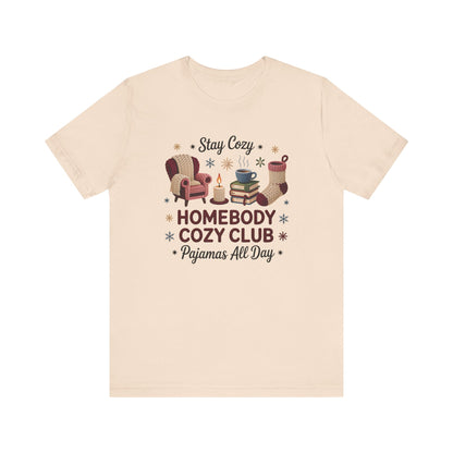 Stay Cozy Homebody Cozy Club Pajamas All Day Unisex T-Shirt