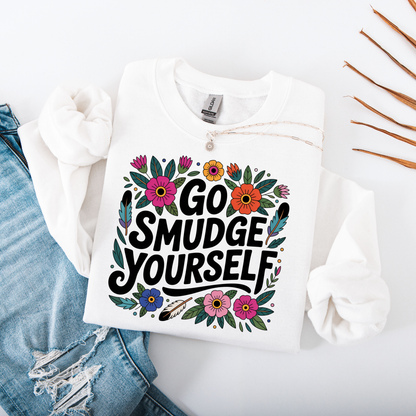 Go Smudge Yourself Sweatshirt