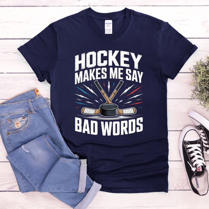 Hockey Makes Me Say Bad Words Unisex T-Shirt