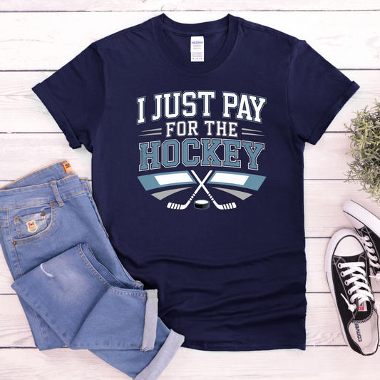 I Just Pay For The Hockey Unisex T-Shirt