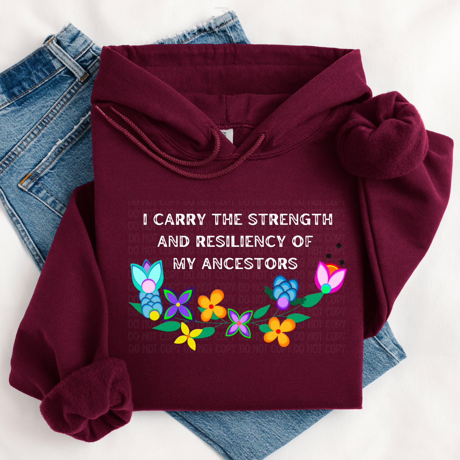 Indigenous ancestors hoodie, I carry the strength of my ancestors hoodie, Indigenous floral hoodie, ancestral resilience sweatshirt, Native pride hoodie, cultural affirmation hoodie, Dene floral hoodie, Indigenous-owned hoodies, motivational Indigenous apparel, Sahtu Tlicho design hoodie.