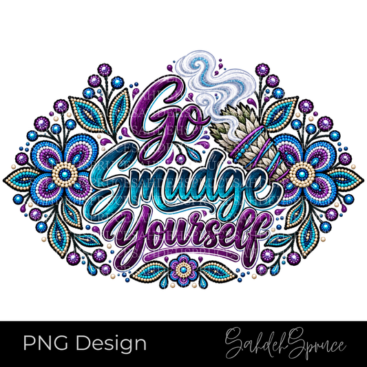 Go Smudge Yourself PNG Digital Download