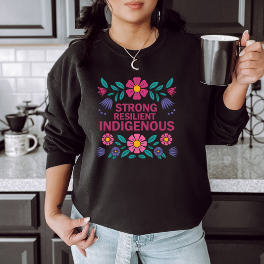 black sweatshirt with floral design and text 'Strong Resilient Indigenous' strong resilient indigenous sweatshirt, indigenous floral crewneck, resilience sweatshirt indigenous, floral indigenous hoodie alternative, unisex indigenous sweatshirt, sahdeh spruce sweatshirts, indigenous pride pullover, native resilience fleece, indigenous artist sweatshirt, cultural strength crewneck, empowerment floral sweatshirt