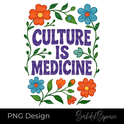 Culture Is Medicine PNG digital design featuring colorful floral artwork and bold purple lettering on a transparent background.